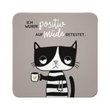 Untersetzer Ich wurde positiv auf müde getestet