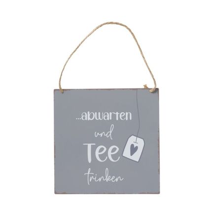 Tee Schild Abwarten und Tee Trinken 17cm